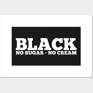 Black No Sugar No Cream Posters and Art